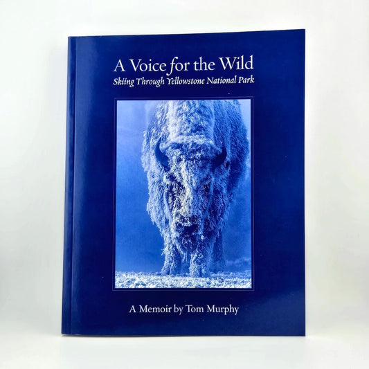 Book titled 'A Voice for the Wild: Skating Through Yellowstone National Park' by Tom Murphy on a white background