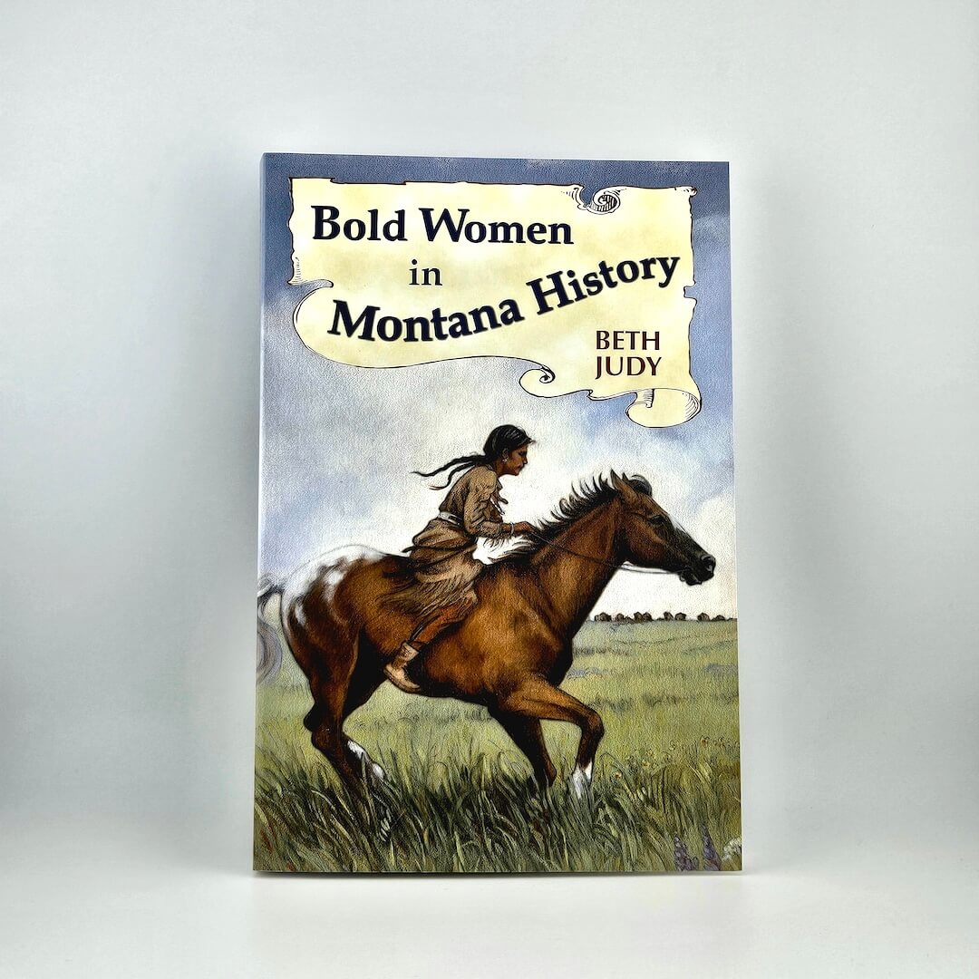 Book cover of 'Bold Women in Montana History' by Beth Judy with a woman on a horse.