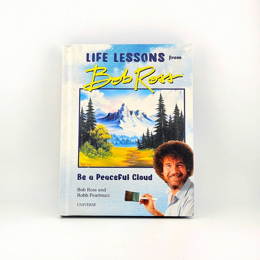 Cover of book titled, "Life Lessons from Bob Ross," with landscape image and artist's face. 